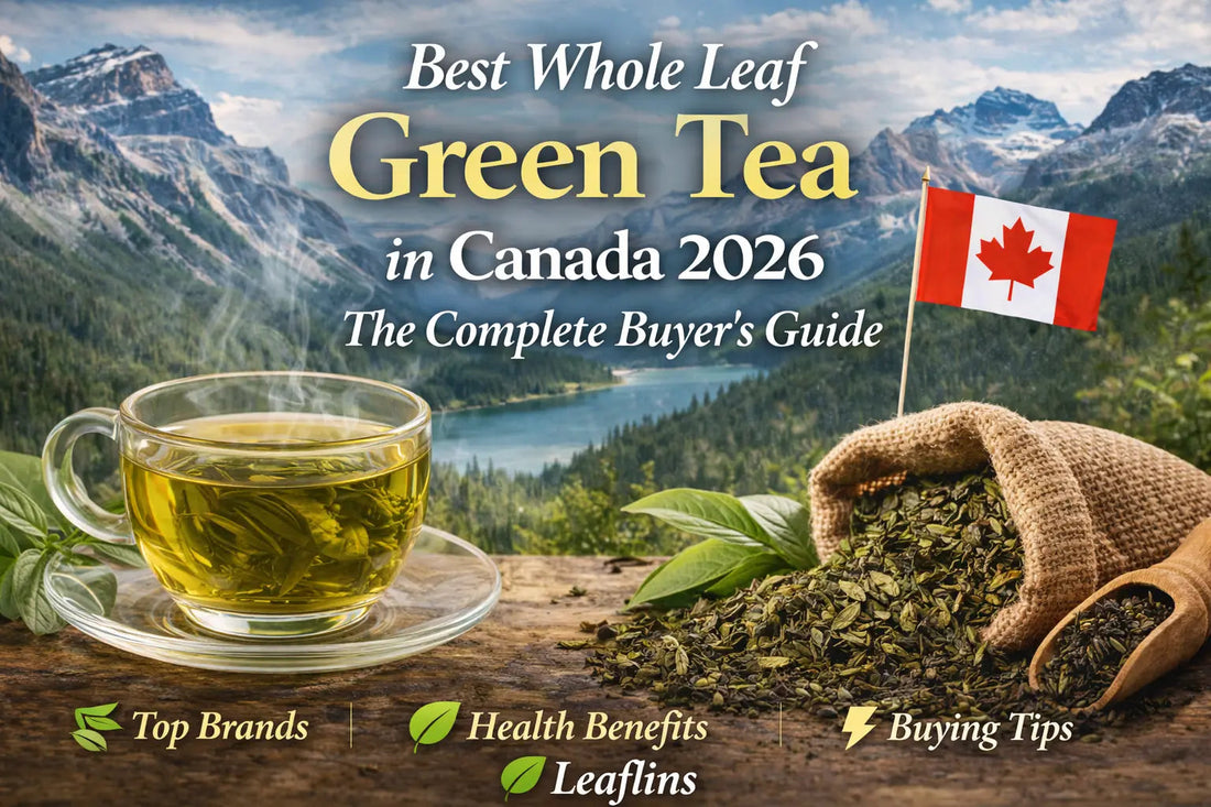 whole leaf green tea versus tea dust fannings comparison Canada