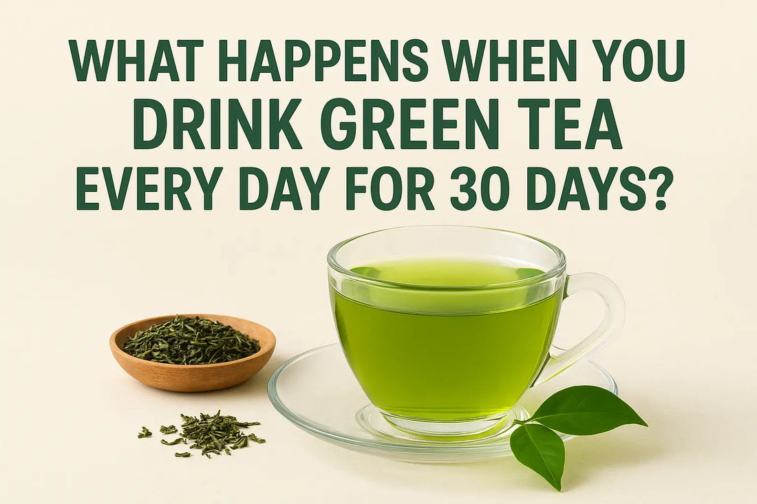 What Happens When You Drink Green Tea Every Day for 30 Days? 🍵 Leaflins Tea